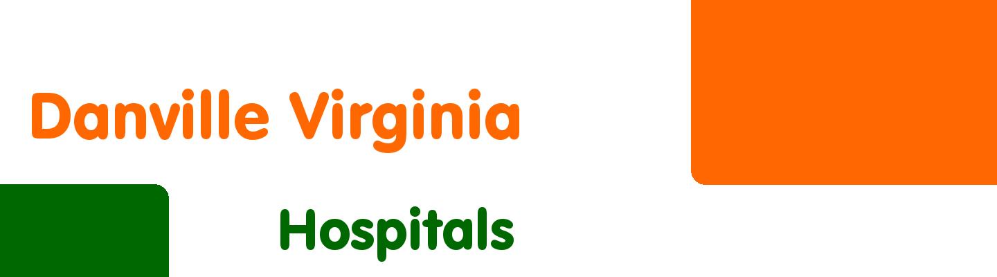 Best hospitals in Danville Virginia - Rating & Reviews
